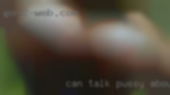 Can talk pussy about almost anything.